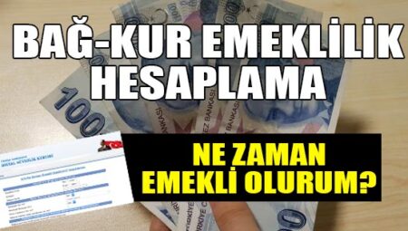 Bağ-Kur Emeklilik Hesaplama: Ne Zaman Emekli Olurum?